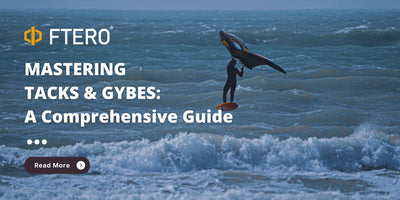 Mastering Tacks and Gybes on a Wing Foil: A Comprehensive Guide